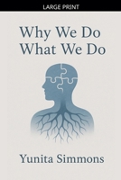 Why We Do What We Do B0FCFN6VQG Book Cover