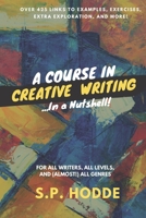 A Course in Creative Writing...In a Nutshell B08BD9CVKS Book Cover