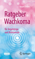 Ratgeber Wachkoma : F?r Angeh?rige und Betreuende 3662628309 Book Cover