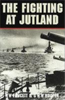 The Fighting at Jutland: The Personal Experiences of Sixty Officers and Men of the British Fleet 1557502935 Book Cover