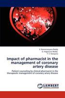 Impact of pharmacist in the management of coronary artery disease: Patient counseling by clinical pharmacist in the therapeutic management of coronary artery disease 3659198137 Book Cover