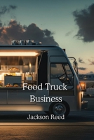 Food Truck Business B0DQ9J3PJ6 Book Cover