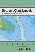 Electronic Chart Symbols: An Annotated ECDIS Chart No. 1 0914025783 Book Cover