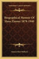 Biographical Memoir Of Hans Zinsser 1878-1940 1432595717 Book Cover