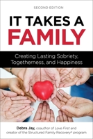 It Takes A Family: A Cooperative Approach to Lasting Sobriety 1616495340 Book Cover