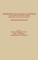 Preserving Ecological Systems: The Agenda for Long-Term Research and Development 0275923371 Book Cover