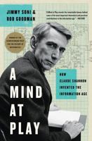 A Mind at Play Lib/E: How Claude Shannon Invented the Information Age 147676669X Book Cover