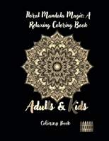 Floral Mandala Magic: A Relaxing Coloring Book B0DZHCXBV1 Book Cover