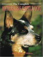 The Complete Australian Cattle Dog (Book of the Breed Series) 0876050143 Book Cover