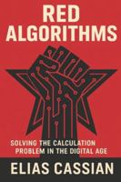 Red Algorithms: Solving the Calculation Problem in the Digital Age B0G51RDS4B Book Cover