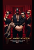 O Lado Sombrio do Desejo: Amor, Domínio e a Mulher Que Nunca Esqueceu (Fort Myers Desire Series) (Portuguese Edition) B0FJ2RQ662 Book Cover