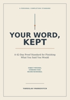 Your Word, Kept: A 42-Day Proof Standard for Finishing What You Said You Would B0H98NZFN4 Book Cover