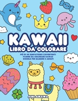 Kawaii Libro Da Colorare : Pi? Di 40 Simpatiche e Divertenti Pagine Da Colorare Kawaii Doodle per Bambini e Adulti 195226443X Book Cover