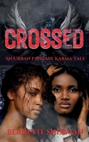 Crossed: The Karma Crusades, the First Adventure 0692721053 Book Cover