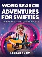 Word Search Adventures for Swifties: Taylor-Inspired Puzzles to Sharpen Your Mind 9363110869 Book Cover