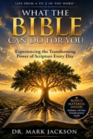 What the Bible Can Do for You: Experiencing the Transforming Power of Scripture Every Day B0H9C54VCB Book Cover