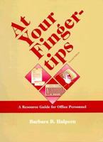 At Your Finger-Tips: A Resource Guide for Office Personnel 0030980097 Book Cover