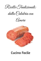 Ricette Tradizionali: dalla Calabria con Amore B0CGWSJSPH Book Cover