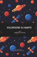 Escursione su Marte (Viaggi Alieni) (Italian Edition) 1672368243 Book Cover