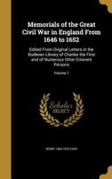 Memorials of the Great Civil War in England from 1646 to 1652, Volume 1 1358391483 Book Cover