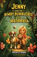 Jenny and the Bimby Bumblebee of Matamaya 176425273X Book Cover