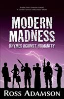 Modern Madness: Rhymes Against Humanity 1999798007 Book Cover