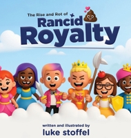 The Rise and Rot of Rancid Royalty B0F8PD15MR Book Cover