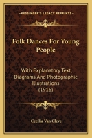 Folk Dances for Young People: With Explanatory Text, Diagrams and Photographic Illustrations 1164122606 Book Cover