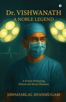 Dr. Vishwanath: A Noble Legend B0GD7ZFD37 Book Cover