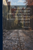 Altdeutsches Lesebuch mit Sprach- und Sach-Erklärungen. Sechste verbesserte Auflage. 1022659707 Book Cover