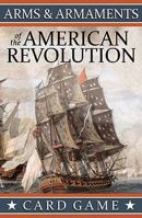Arms & Armaments of the American Revolution, Card Game 1572816813 Book Cover