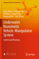 Underwater Biomimetic Vehicle-Manipulator System: Control and Planning (Unmanned System Technologies) 9819906547 Book Cover