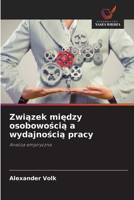 Zwiazek miedzy osobowoscia a wydajnoscia pracy (Polish Edition) 6209690114 Book Cover