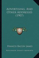 Advertising, and Other Addresses 1240068182 Book Cover