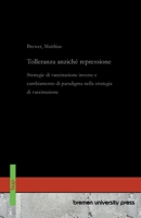 Tolleranza anziché repressione: Strategie di vaccinazione inverse e cambiamento di paradigma nella strategia di vaccinazione (Italian Edition) 3691736882 Book Cover