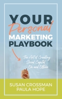 Your Personal Marketing Playbook: The Art of Creating Personal Capital On and Offline 1988058473 Book Cover