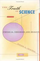 The Truth of Science: Physical Theories and Reality 0674910923 Book Cover