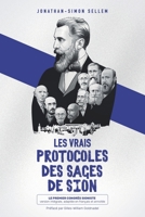 Les vrais protocoles des Sages de Sion: Le Premier Congrès Sioniste : version intégrale, adaptée en français et annotée (French Edition) B086ML1CLN Book Cover