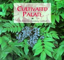Cultivated Palate: The Arboretum Foundation Cookbook 0963618202 Book Cover