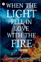When the Light fell in Love with the fire 9355463553 Book Cover