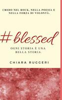 #blessed: Ogni Storia � Una Bella Storia 1091292167 Book Cover