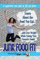 Junk Food Fit 0989771547 Book Cover