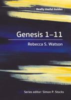 Really Useful Guides: Genesis 1-11 0857467913 Book Cover