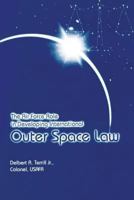 The Air Force Role in Developing International Outer Space Law 1478379804 Book Cover