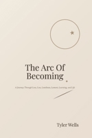The Arc Of Becoming B0GY2C8S1R Book Cover