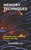 Memory Techniques: increase your memory in just one day 170603797X Book Cover