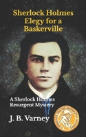 Sherlock Holmes Elegy for a Baskerville: A Sherlock Holmes Resurgent Mystery B0B2TYMLPN Book Cover