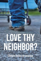 Love Thy Neighbor? B0CCK854DG Book Cover