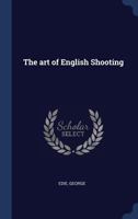 The Art of English Shooting 127652417X Book Cover