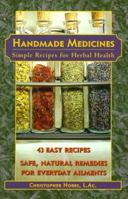 Handmade Herbal Medicines: Recipes for Potions, Elixirs, and Salves 1883010500 Book Cover